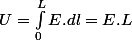 U=\int_{0}^{L}E.dl=E.L